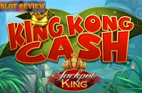 King Kong Cash Jackpot King Slot Review